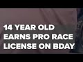 14-year-old earns pro race license on birthday