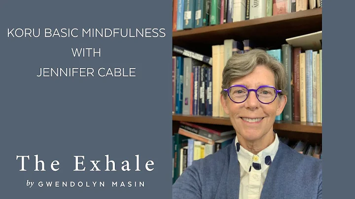 Jennifer Cable - Koru Basic Mindfulness at The Exh...