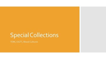 Special Collections: TDM, OGTT, Blood Cultures, Chain of Custody