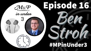 #MPinUnder3 Episode 16: Ben Stroh