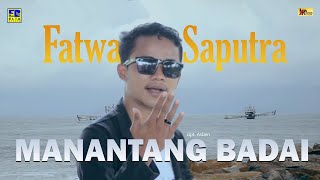 Lagu Minang Terbaru - Fatwa Saputra - Manantang Badai (Official Music Video)