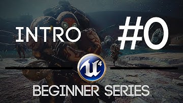 Unreal Engine! #0 (Intro) - Beginner Series