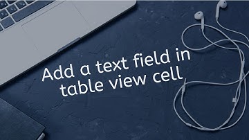 How to add a text field in table view cell in swift IOS