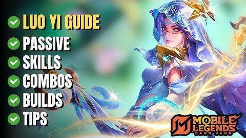Luo Yi Complete Guide in Mobile Legends – Best Build, Skills, Combos, Passive & Pro Tips