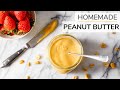 HOW-TO MAKE PEANUT BUTTER | homemade peanut butter recipe