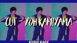 Video thumbnail of "CUT - Yoh Kamiyama | Sub. Español & Romaji"