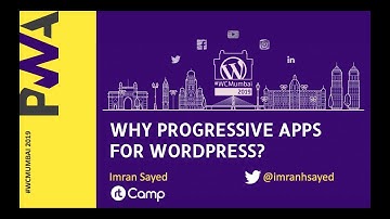 Why Progressive Web App for WordPress? | WordCamp Mumbai 2019 | PWA Tutorial For Beginners