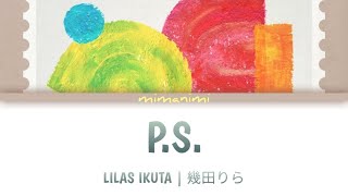 Lilas Ikuta (幾田りら) - P.S. Lyrics Video [Kan/Rom/Eng]