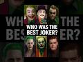 Who Was the Best Joker?