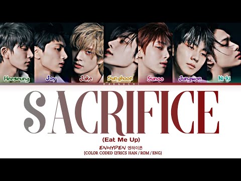 ENHYPEN (엔하이픈) – Sacrifice (Eat Me Up) Lyrics