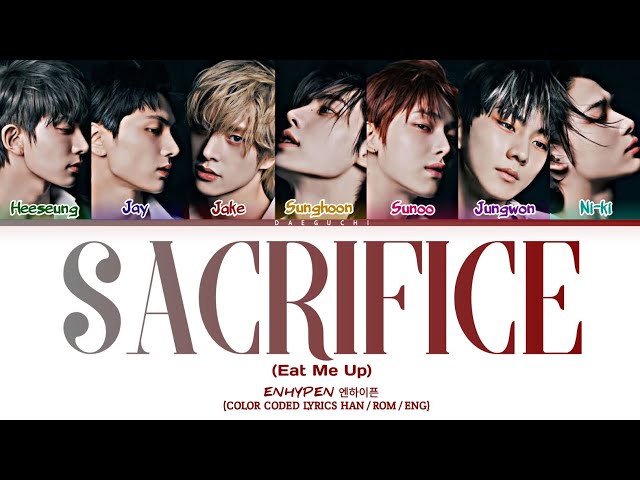 ENHYPEN (엔하이픈) - 'Sacrifice (Eat Me Up)' Lyrics [Color