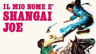 Il mio nome è Shangai Joe