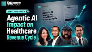 How Agentic AI Is Transforming Healthcare & Revenue Cycle | Expert Panel