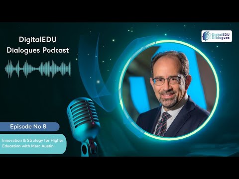 EP8: DigitalEDU Dialogue | Higher Ed Strategy and Innovation with Marc Austin