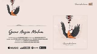 Kiarakelana - Gusar Angin Malam (Official Audio)