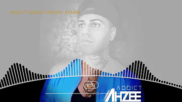 Ahzee ft. Emmaly Brown - Be Mine