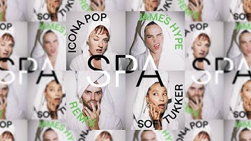 Icona Pop & SOFI TUKKER - Spa (James Hype Remix)
