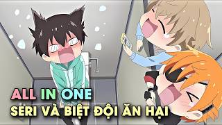 ALL IN ONE | Seri Và Biệt Đội Ăn Hại | Tập Phim 1 - 12 | Review Anime | Tóm Tắt Anime