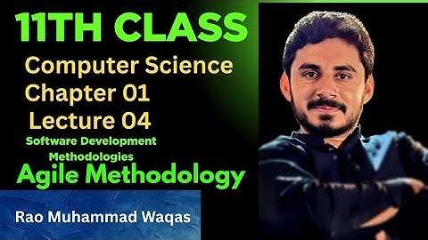 Agile Methodology | 11th Class Computer Science | Chapter 01 | Lecture 04 | New Syllabus 2025