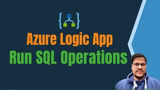 15. Run SQL Query on Logic App | SQL Connector on Logic app