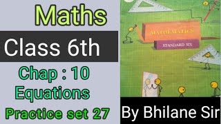 Maths ; Class : 6th ; Chap : 10 Equations Practice set : 27