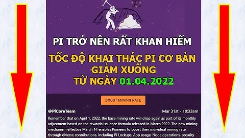 Bắt đầu từ ngày 01/04/2022 sẽ giảm tốc độ khai thác Pi cơ bản. Pi rất khan hiếm! Cố lên!