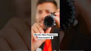 World’s Most Expensive Smartwatch *Luxury* shorts Tech Burner