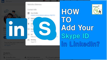 Want to learn how you can add your SKYPE Id in LinkedIn