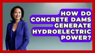 How Do Concrete Dams Generate Hydroelectric Power? - Civil Engineering Explained