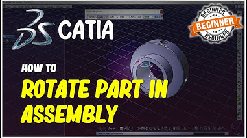 Catia How To Rotate Part In Assembly
