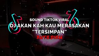 Download lagu DJ AKAN KAH KAU MERASAKAN - TERSIMPAN COCOK BUAT SANTAI BY MAS RUI