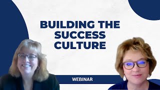 Building the Success Culture | Webinar