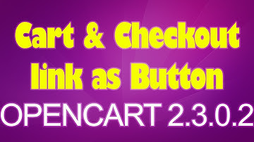 Cart & Checkout link as Button - Opencart 2.3.0.2
