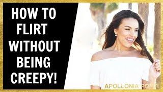 How To Flirt Without Being Creepy | 7 Tips You Must Do NOW!