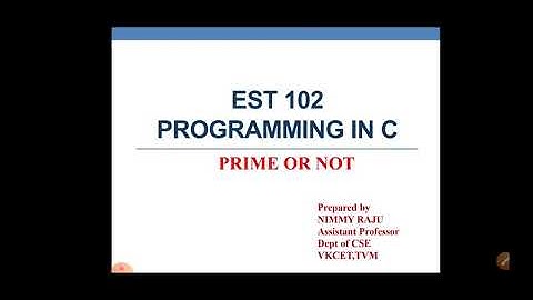 EST 102 PROGRAMMING IN C|Programs|PRIME OR NOT
