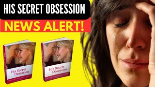 HIS SECRET OBSESSION REVIEW⚠️(BE CAREFUL)⚠️HIS SECRET OBSESSION BY JAMES BAUER – HisSecretObsession