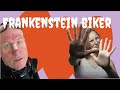 The biker frankenstein