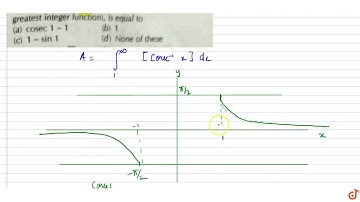 The value of `int_1^oo [cosec^-1 x]dx`. (where [.] denotes greatest integer function), is equa