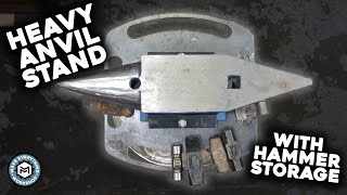 Making A Heavy Duty Anvil Stand  With Hammer Storage