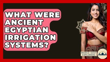 What Were Ancient Egyptian Irrigation Systems? - Middle East Explorers