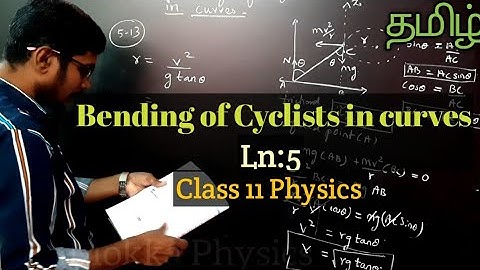 Bending of Cyclists in curves || Ln:5 || Class 11 Physics || Tamil