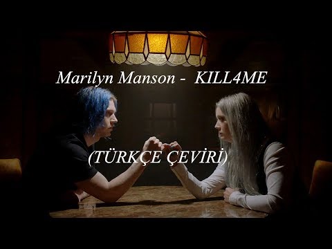 Marilyn Manson  - KILL4ME (TÜRKÇE ÇEVİRİ)