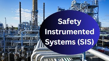 Safety Instrumented Systems (SIS) Explained | Understanding Critical Safety Measures