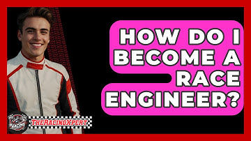 How Do I Become A Race Engineer? - The Racing Xpert