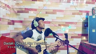 Dadali Disaat Aku Tersakiti (Cover By Herwan)
