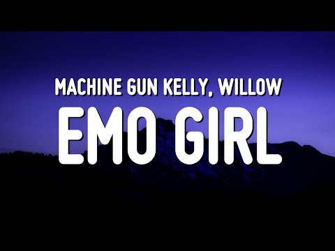 Machine Gun Kelly - emo girl (Lyrics) ft. WILLOW