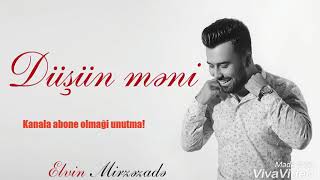 Elvin mirzezade-düşün meni