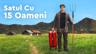 Am Locuit 3 Zile În Cel Mai Izolat Sat Din România