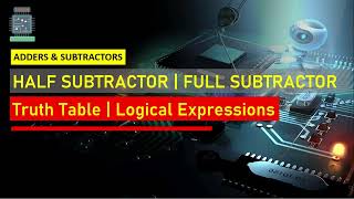 Half Subtractor | Full Subtractor using two Half Subtractors | Boolean Expression