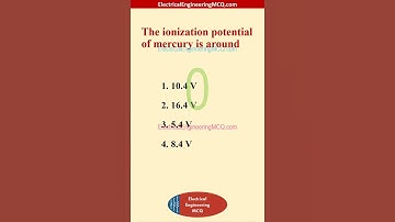 The ionization potential of mercury is around - Electrical Engineering MCQ